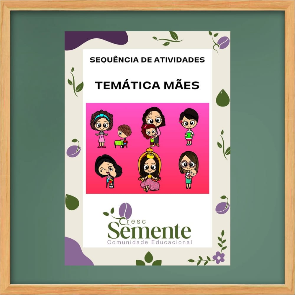 SEQUÊNCIA DE ATIVIDADES MÃES (POEMA E MÚSICA)